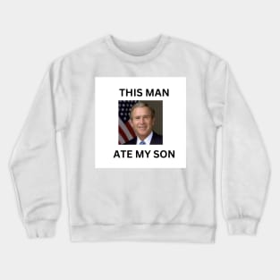 This Man Ate My son Crewneck Sweatshirt